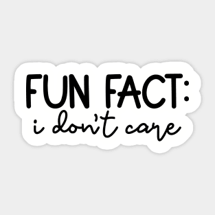 Fun Fact: I Don't Care, Sarcastic Design Sticker